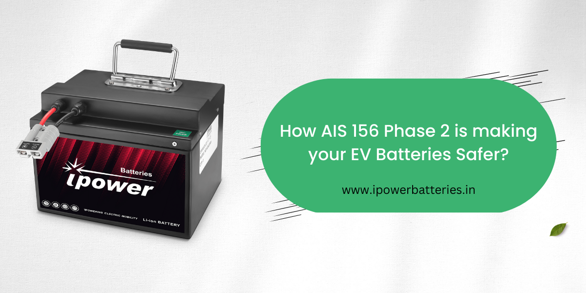 How AIS 156 Phase 2 is making your EV Batteries Safer