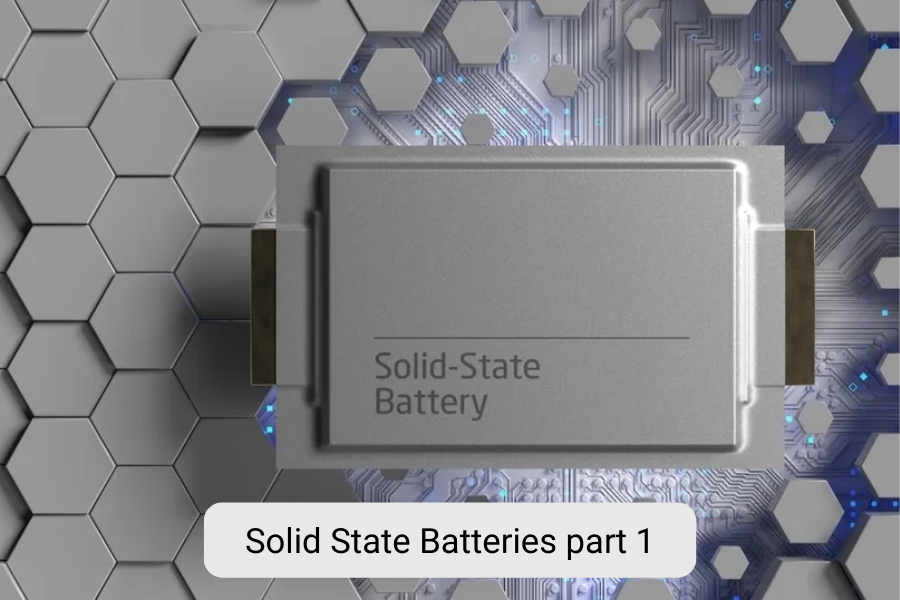 Solid State Batteries part 1
