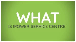 What Is Ipower Service Centre
