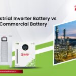Industrial Inverter Battery vs Commercial Battery